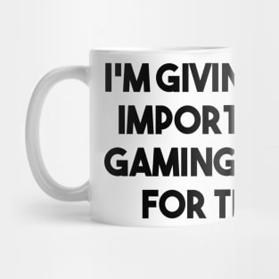 I'm giving up gaming time for this Mug